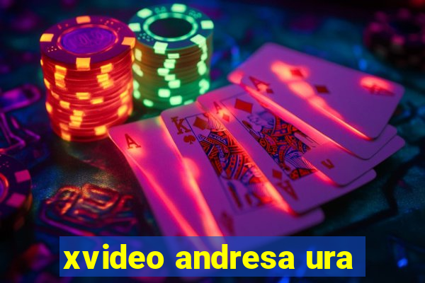 xvideo andresa ura